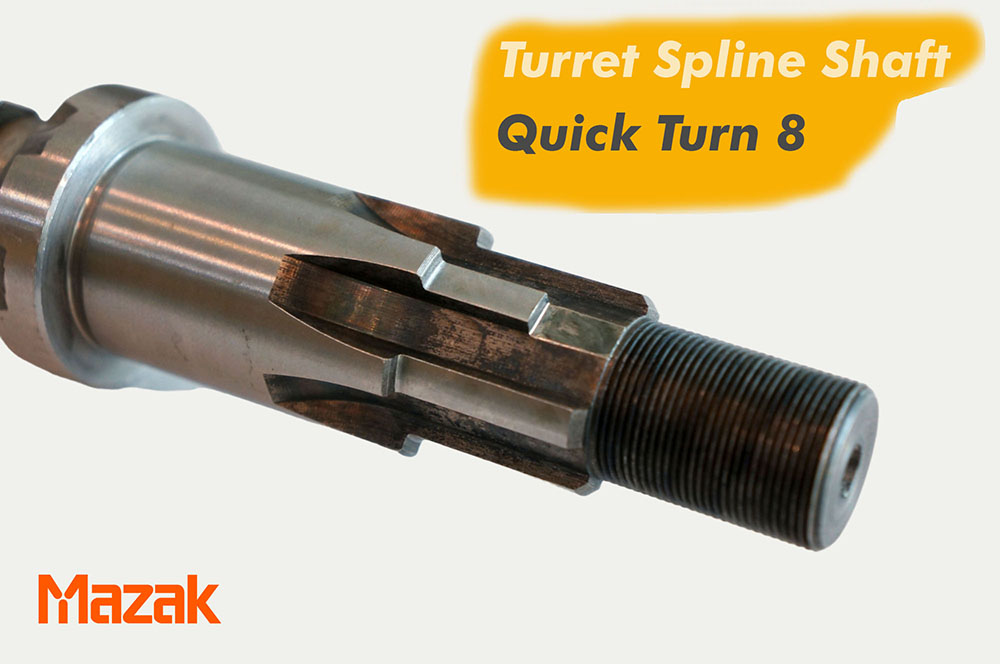 อะไหล่เครื่องจักร MAZAK Turret Spline Shaft ใช้กับรุ่น Quick Turn8