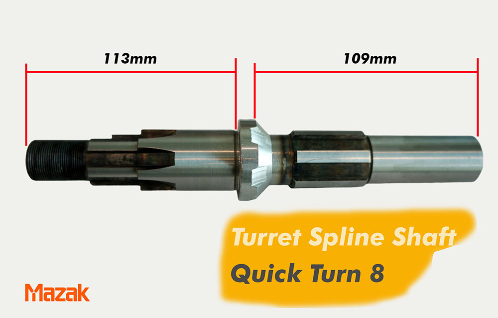 อะไหล่เครื่องจักร MAZAK Turret Spline Shaft ใช้กับรุ่น Quick Turn8